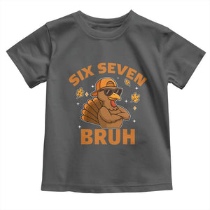 67 Funny Thanksgiving Toddler T Shirt Six Seven Bruh 6 7 Turkey Meme TS10 Dark Heather Print Your Wear