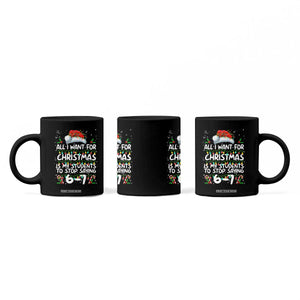 Funny Teacher Christmas 67 Coffee Mug Students Stop Saying 6-7 Six Seven TS10 Print Your Wear