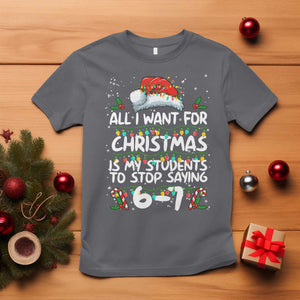 Funny Teacher Christmas 67 T Shirt Students Stop Saying 6-7 Six Seven TS10 Charcoal Print Your Wear