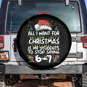 Funny Teacher Christmas 67 Spare Tire Cover Students Stop Saying 6-7 Six Seven TS10 No hole Black Print Your Wear