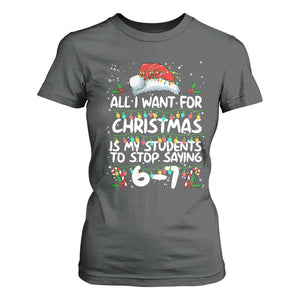 Funny Teacher Christmas 67 T Shirt For Women Students Stop Saying 6-7 Six Seven TS10 Dark Heather Print Your Wear