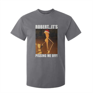 Marcus The Worm Christmas T Shirt For Kid Robert Its Pissing Me Off Xmas Meme TS10 Charcoal Print Your Wear