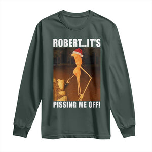 Marcus The Worm Christmas Long Sleeve Shirt Robert Its Pissing Me Off Xmas Meme TS10 Dark Forest Green Print Your Wear