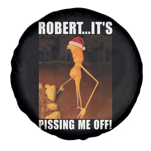 Marcus The Worm Christmas Spare Tire Cover Robert Its Pissing Me Off Xmas Meme TS10 Print Your Wear