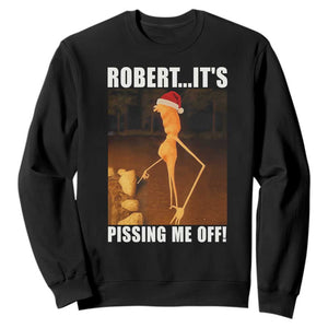 Marcus The Worm Christmas Sweatshirt Robert Its Pissing Me Off Xmas Meme TS10 Black Print Your Wear