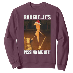Marcus The Worm Christmas Sweatshirt Robert Its Pissing Me Off Xmas Meme TS10 Maroon Print Your Wear