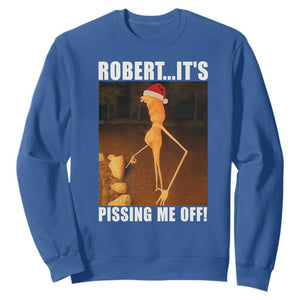 Marcus The Worm Christmas Sweatshirt Robert Its Pissing Me Off Xmas Meme TS10 Royal Blue Print Your Wear