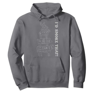 Funny BBQ Hoodie I'd Smoke That TS10 Charcoal Print Your Wear