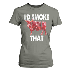 Funny BBQ T Shirt For Women I'd Smoke That Cow Beef Chef Butcher Cook TS10 Military Green Print Your Wear