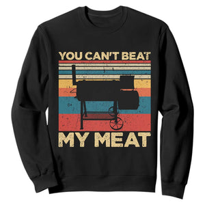 Funny BBQ Sweatshirt You Can't Beat My Meat Dad Grill Gift TS10 Black Print Your Wear