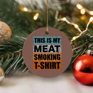 Retro BBQ Smoker This is My Meat Smoking Ceramic Ornament TS10 1pc Mocha Print Your Wear
