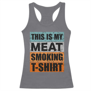 Retro BBQ Smoker This is My Meat Smoking Racerback Tank Top TS10 Charcoal Print Your Wear