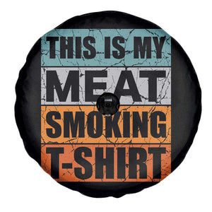 Retro BBQ Smoker This is My Meat Smoking Spare Tire Cover TS10 Print Your Wear