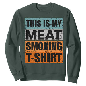 Retro BBQ Smoker This is My Meat Smoking Sweatshirt TS10 Dark Forest Green Print Your Wear