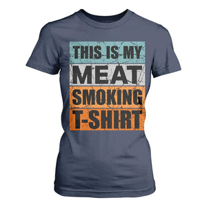 Retro BBQ Smoker This is My Meat Smoking T Shirt For Women TS10 Navy Print Your Wear