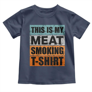 Retro BBQ Smoker This is My Meat Smoking Toddler T Shirt TS10 Navy Print Your Wear