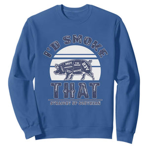 BBQ Sweatshirt I'd Smoke That Straight Up Southern Pork Cuts Grilling TS10 Royal Blue Print Your Wear