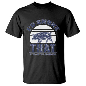 BBQ T Shirt I'd Smoke That Straight Up Southern Pork Cuts Grilling TS10 Black Print Your Wear