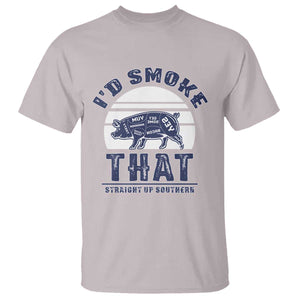 BBQ T Shirt I'd Smoke That Straight Up Southern Pork Cuts Grilling TS10 Ice Gray Print Your Wear