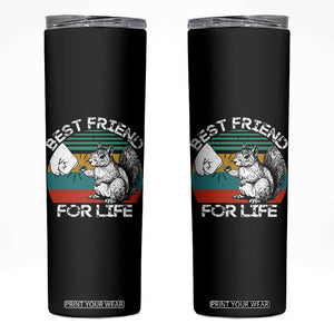 Squirrel Lover Skinny Tumbler Funny Vintage Squirrel Gift Best Friend For Life TS10 Black Print Your Wear