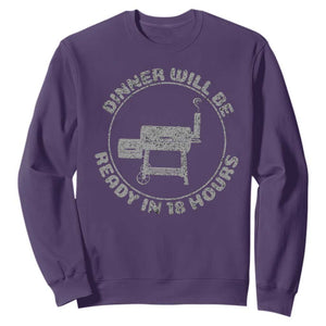 BBQ Sweatshirt Dinner Will Be Ready in 18 Hours Meat Smoker TS10 Purple Print Your Wear