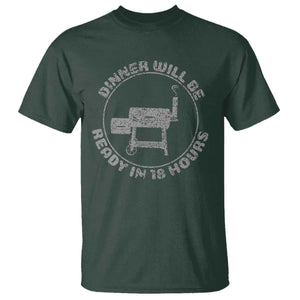 BBQ T Shirt Dinner Will Be Ready in 18 Hours Meat Smoker TS10 Dark Forest Green Print Your Wear