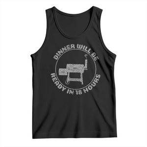 BBQ Tank Top Dinner Will Be Ready in 18 Hours Meat Smoker TS10 Black Print Your Wear