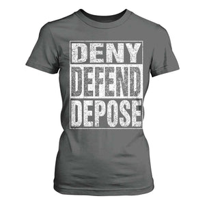 Deny Defend Depose T Shirt For Women Healthcare TS10 Dark Heather Print Your Wear