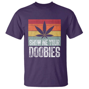 Funny Marijuana T Shirt Show Me Your Doobies Bud Stoner 420 Gift TS10 Purple Print Your Wear