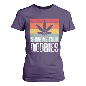 Funny Marijuana T Shirt For Women Show Me Your Doobies Bud Stoner 420 Gift TS10 Purple Print Your Wear