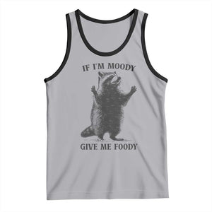 Raccoon Meme Tank Top If I'm Moody Give Me Foody Feral Gag Gift TS10 Athletic Heather Black Print Your Wear