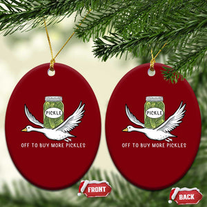 Silly Goose Pickle Lovers Ceramic Ornament Off To Buy More Pickles TS10 Print Your Wear