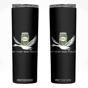 Silly Goose Pickle Lovers Skinny Tumbler Off To Buy More Pickles TS10 Black Print Your Wear