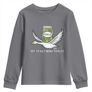 Silly Goose Pickle Lovers Youth Sweatshirt Off To Buy More Pickles TS10 Charcoal Print Your Wear