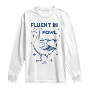 Fluent In FOWL Language Long Sleeve Shirt Vintage 90s Funny Duck Meme TS10 White Print Your Wear