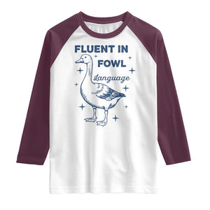 Fluent In FOWL Language Raglan Shirt Vintage 90s Funny Duck Meme TS10 White Maroon Print Your Wear