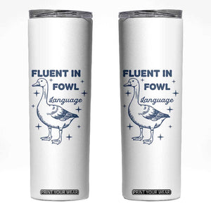 Fluent In FOWL Language Skinny Tumbler Vintage 90s Funny Duck Meme TS10 White Print Your Wear