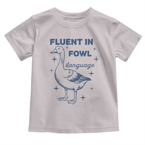 Fluent In FOWL Language Toddler T Shirt Vintage 90s Funny Duck Meme TS10 Ice Gray Print Your Wear