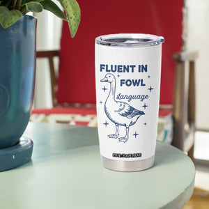 Fluent In FOWL Language Tumbler Cup Vintage 90s Funny Duck Meme TS10 Print Your Wear