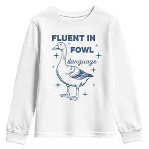 Fluent In FOWL Language Youth Sweatshirt Vintage 90s Funny Duck Meme TS10 White Print Your Wear