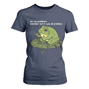 Funny Frog T Shirt For Women Me No Problemo Narrator But It Was All Problemo TS10 Navy Print Your Wear