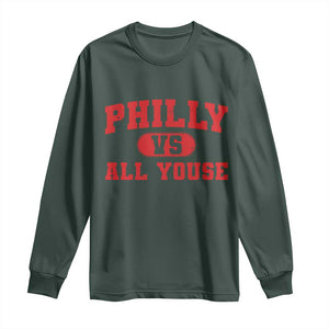 Philly Vs All Youse Long Sleeve Shirt Vintage Funny Philadelphia Slang Red TS10 Dark Forest Green Print Your Wear