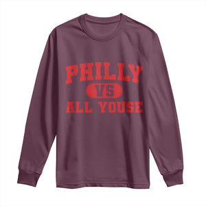 Philly Vs All Youse Long Sleeve Shirt Vintage Funny Philadelphia Slang Red TS10 Maroon Print Your Wear