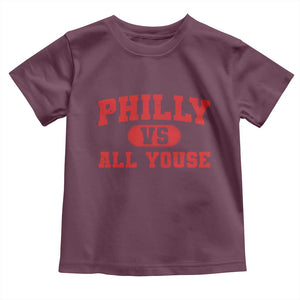 Philly Vs All Youse Toddler T Shirt Vintage Funny Philadelphia Slang Red TS10 Maroon Print Your Wear