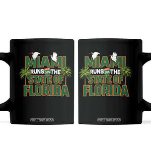 Miami Runs The State of Florida Coffee Mug FL Miami Dade County 305 Pride TS10 Black Print Your Wear