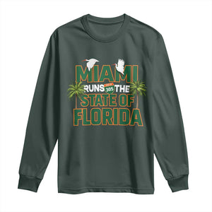 Miami Runs The State of Florida Long Sleeve Shirt FL Miami Dade County 305 Pride TS10 Dark Forest Green Print Your Wear