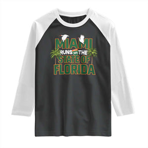 Miami Runs The State of Florida Raglan Shirt FL Miami Dade County 305 Pride TS10 Black White Print Your Wear