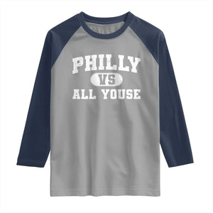 Philly Vs All Youse Raglan Shirt Vintage Funny Philadelphia Slang TS10 Sport Gray Navy Print Your Wear