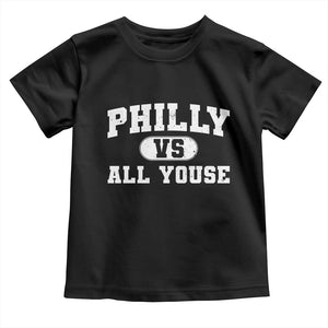 Philly Vs All Youse Toddler T Shirt Vintage Funny Philadelphia Slang TS10 Black Print Your Wear
