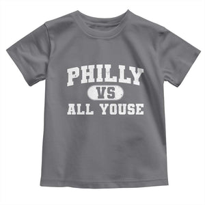 Philly Vs All Youse Toddler T Shirt Vintage Funny Philadelphia Slang TS10 Charcoal Print Your Wear